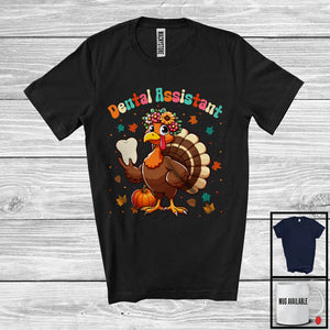 MacnyStore - Dental Assistant; Adorable Thanksgiving Turkey Flowers; Working Matching Careers Jobs Proud T-Shirt