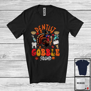 MacnyStore - Dentist Gobble Squad; Humorous Thanksgiving Turkey Fall Leaves; Jobs Careers Group T-Shirt