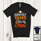 MacnyStore - Dentist Thanksgiving Crew; Adorable Fall Autumn Leaf Dentist Group; Jobs Proud T-Shirt