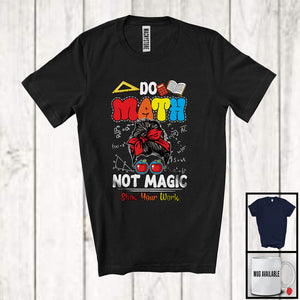 MacnyStore - Do Math Not Magic; Colorful Back To School Messy Bun Hair Women; Math Teacher T-Shirt