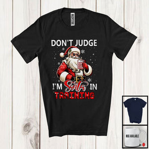 MacnyStore - Don't Judge I'm Santa In Training; Sarcastic Christmas Accountant Santa; Snowing X-mas Family T-Shirt