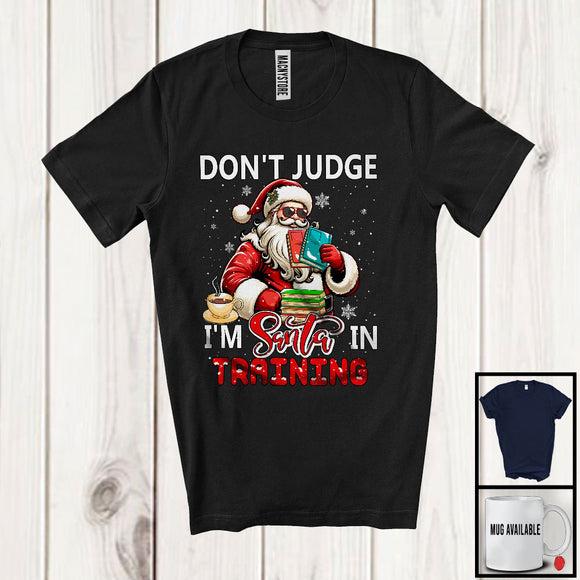 MacnyStore - Don't Judge I'm Santa In Training; Sarcastic Christmas Librarian Santa; Snowing X-mas Family T-Shirt