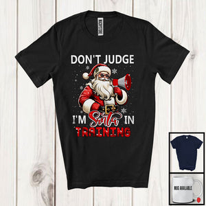 MacnyStore - Don't Judge I'm Santa In Training; Sarcastic Christmas Social Worker Santa; Snowing X-mas Family T-Shirt