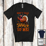 MacnyStore - Don't Talk Turkey To Me; Humorous Thanksgiving Angry Turkey Running Runner; Family Group T-Shirt