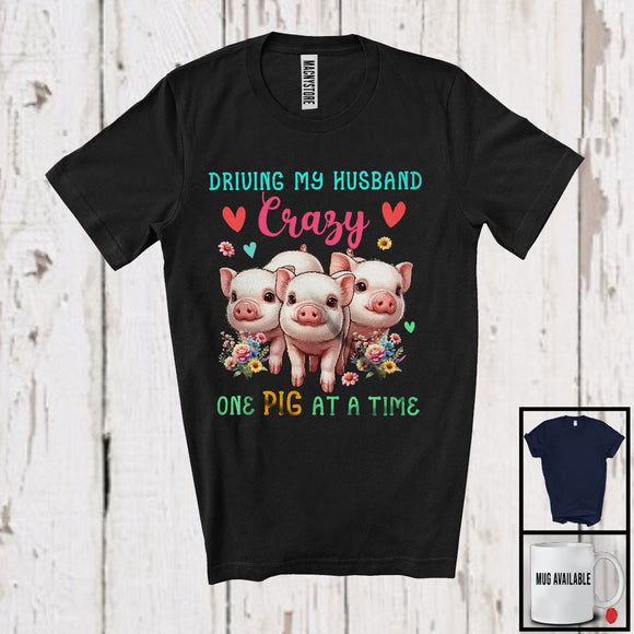 MacnyStore - Driving My Husband Crazy One Pig; Humorous Three Flowers Pig; Floral Farm Farmer T-Shirt