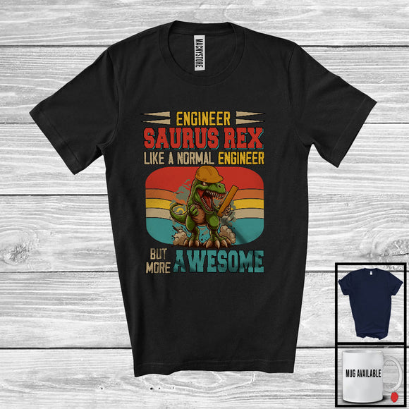 MacnyStore - Engineer Saurus Rex But More Awesome; Proud T-Rex Dinosaur Vintage Retro; Jobs Careers T-Shirt