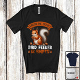 MacnyStore - Excuse Me Your Birdfeeder Is Empty, Sarcastic Squirrel Zoo Keeper, Squirrel Animal Lover T-Shirt