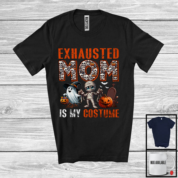 MacnyStore - Exhausted Mom Is My Costume; Spooky Halloween Costume Skull Mummy; Women Family Group T-Shirt