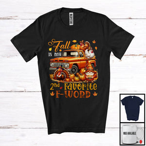 MacnyStore - Fall Is My 2nd Favorite F-Word, Lovely Thanksgiving Chicken On Pickup Truck, Gnome Turkey Pumpkin T-Shirt