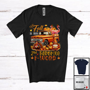 MacnyStore - Fall Is My 2nd Favorite F-Word, Lovely Thanksgiving Flamingo On Pickup Truck, Gnome Turkey Pumpkin T-Shirt