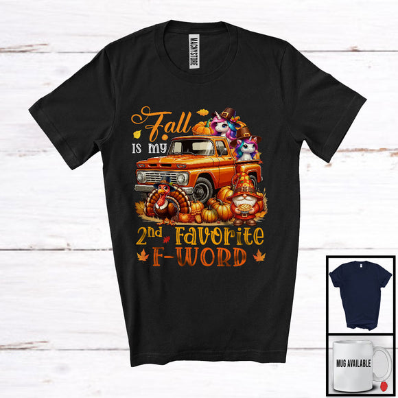 MacnyStore - Fall Is My 2nd Favorite F-Word, Lovely Thanksgiving Unicorn On Pickup Truck, Gnome Turkey Pumpkin T-Shirt