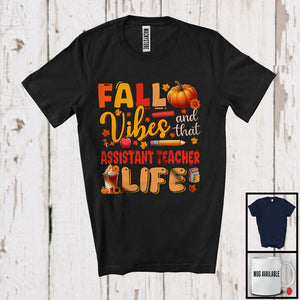 MacnyStore - Fall Vibes And That Assistant Teacher; Wonderful Thanksgiving Autumn Leaf Pumpkin; Proud Jobs T-Shirt