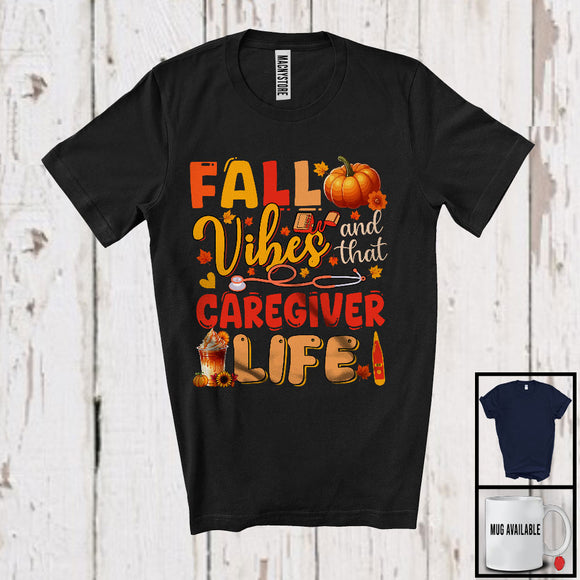 MacnyStore - Fall Vibes And That Caregiver; Wonderful Thanksgiving Autumn Leaf Leaf Pumpkin; Proud Jobs T-Shirt