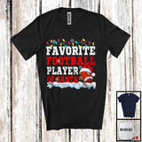 MacnyStore - Favorite Football Player Of Santa; Proud Christmas Santa Sport Playing Team; X-mas Snowing T-Shirt