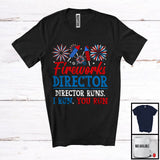 MacnyStore - Fireworks Director Runs I Run You Run, Amazing 4th Of July US Flag Firecracker, Patriotic T-Shirt