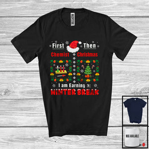 MacnyStore - First Chemist Then Christmas; Amazing Christmas Winter Break; Chemist Jobs Careers Proud T-Shirt