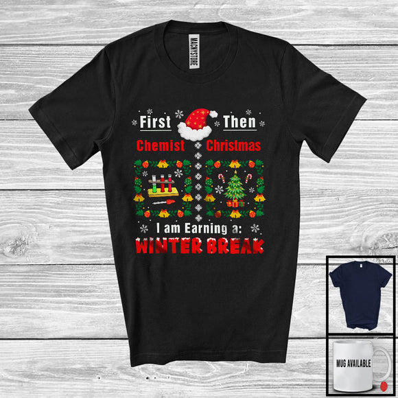 MacnyStore - First Chemist Then Christmas; Amazing Christmas Winter Break; Chemist Jobs Careers Proud T-Shirt