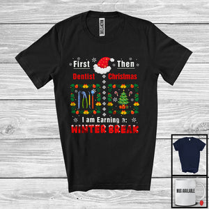 MacnyStore - First Dentist Then Christmas; Amazing Christmas Winter Break; Dentist Jobs Careers Proud T-Shirt