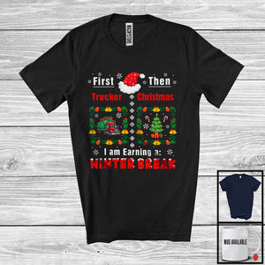 MacnyStore - First Trucker Then Christmas; Amazing Christmas Winter Break; Trucker Jobs Careers Proud T-Shirt