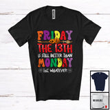 MacnyStore - Friday The 13th Is Still Better Than Monday; Scary Halloween Costume Pumpkin; Family Group T-Shirt