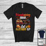 MacnyStore - Friendsgiving Squad Get Flocked Up; Awesome Thanksgiving Turkey Running; Pumpkin Drinking T-Shirt