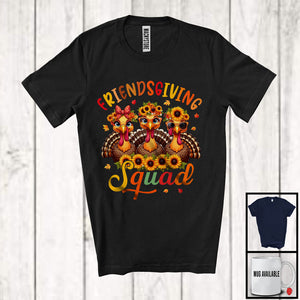 MacnyStore - Friendsgiving Squad; Adorable Thanksgiving Three Turkeys Sunflowers Autumn; Friends Family T-Shirt