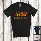 MacnyStore - Friendsgiving The One With Your Besties; Amazing Thanksgiving Girl Women Friend; Family Group T-Shirt