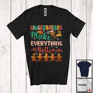 MacnyStore - Gingerbreads Make Everything Better; Joyful Christmas Gingerbreads Snowing; Baker Baking T-Shirt