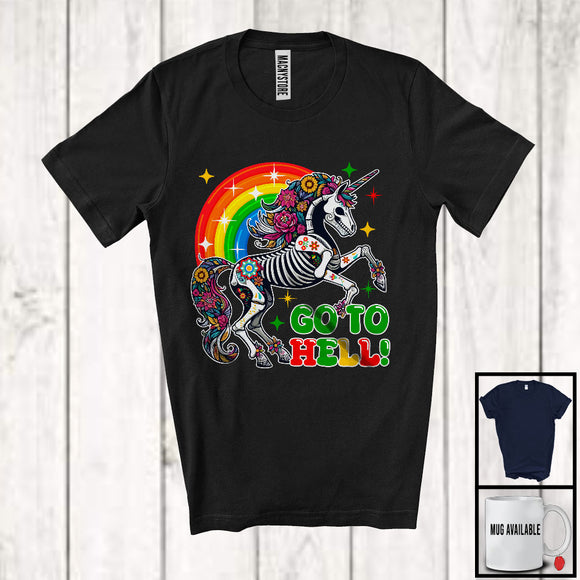 MacnyStore - Go To Hell, Colorful Dia De Los Muertos Floral Unicorn Skeleton Rainbow, Mexican Flowers T-Shirt