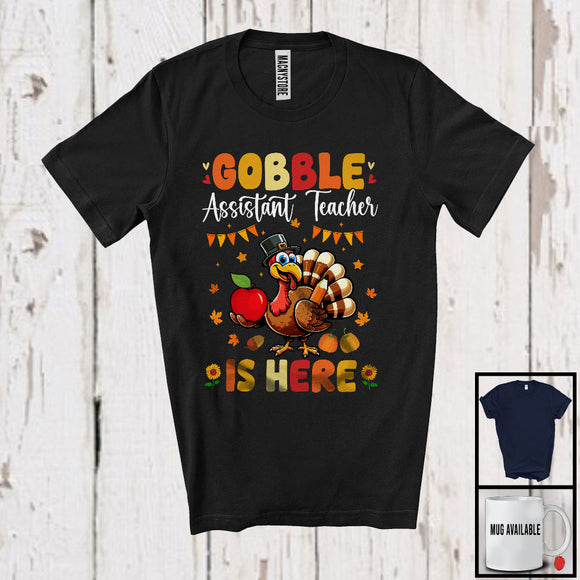 MacnyStore - Gobble Assistant Teacher Is Here; Fantastic Thanksgiving Fall Turkey Assistant Teacher; Jobs Proud T-Shirt