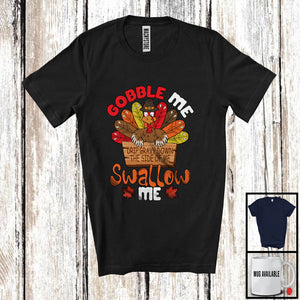 MacnyStore - Gobble Me Swallow Me; Sarcastic Thanksgiving Family Turkey Lover; Fall Autumn Dinner T-Shirt