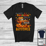 MacnyStore - Grateful Thankful Blessed Brother; Wonderful Thanksgiving Turkey Pumpkin On Pickup Truck; Family T-Shirt