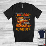 MacnyStore - Grateful Thankful Blessed Daddy; Wonderful Thanksgiving Turkey Pumpkin On Pickup Truck; Family T-Shirt