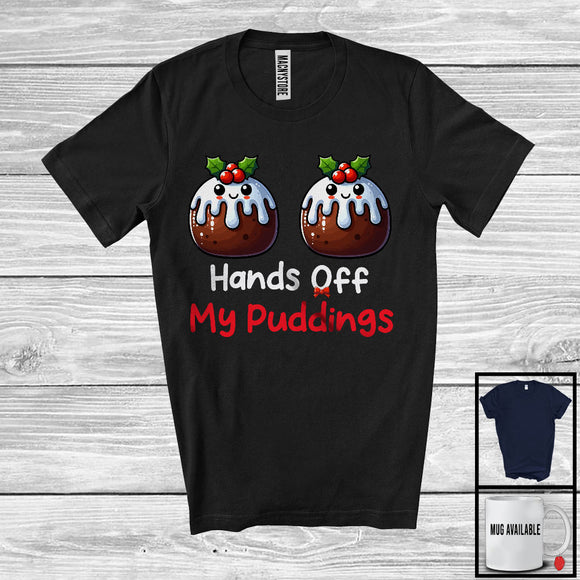 MacnyStore - Hands Off My Puddings; Humorous Christmas Women Boobs; Baker Lunch Lady Chef Group T-Shirt