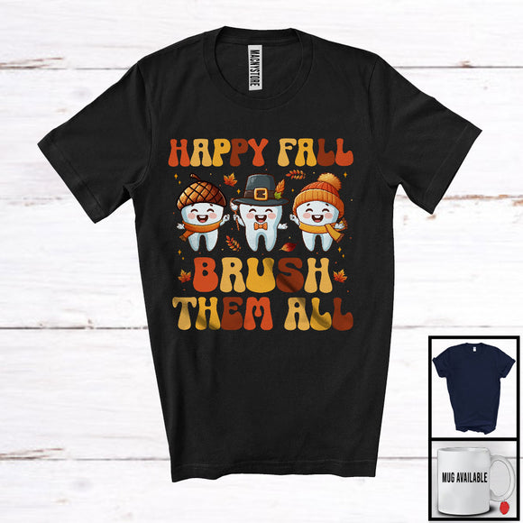 MacnyStore - Happy Fall Brush Them All; Wonderful Thanksgiving Three Teeth Dental Dentist; Jobs Careers T-Shirt