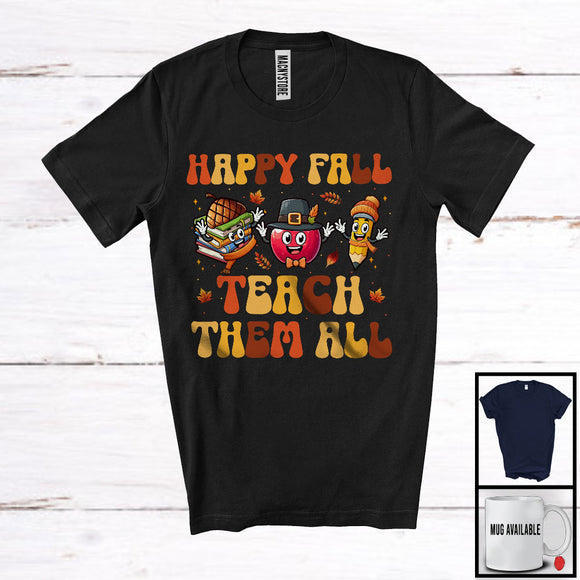 MacnyStore - Happy Fall Teacher Them All; Wonderful Thanksgiving Three School Things; Teacher Jobs Careers T-Shirt