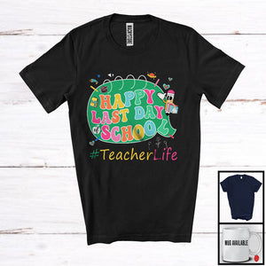 MacnyStore - Happy Last Day Of School Teacher, Lovely School Things Pencil, Students Teacher Group T-Shirt