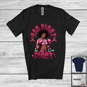 MacnyStore - Her Fight Is Our Fight; Proud Breast Cancer Awareness Ribbon Warrior; Black Afro African Women Family T-Shirt