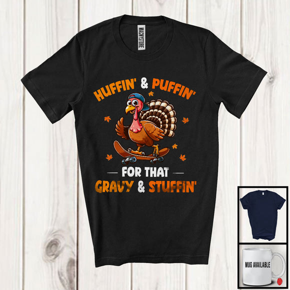 MacnyStore - Huffin' Puffin' For That; Humorous Thanksgiving Turkey On Skateboard; Autumn Family Group T-Shirt