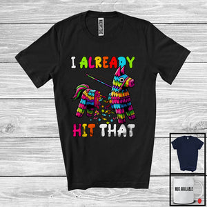 MacnyStore - I Already Hit That; Amazing Cinco de Mayo Dia De Los Muertos Mexican Pinata; Family Group T-Shirt