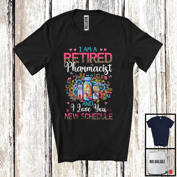 MacnyStore - I Am A Retired Pharmacist New Schedule, Floral Leopard Flowers Pharmacist, Retirement Group T-Shirt
