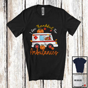 MacnyStore - I Am Thankful For Ambulances; Humorous Thanksgiving Turkey Riding Ambulances; Family T-Shirt