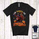 MacnyStore - I Am Thankful For Football; Humorous Thanksgiving Turkey Sunglasses; Sport Player Team T-Shirt