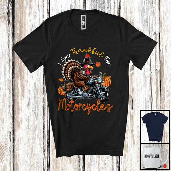 MacnyStore - I Am Thankful For Motorcycles; Humorous Thanksgiving Turkey Riding Motorcycle; Family T-Shirt