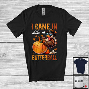 MacnyStore - I Came In Like A Butterball; Sarcastic Thanksgiving Turkey Plaid Pumpkin; Autumn Fall Leaves T-Shirt