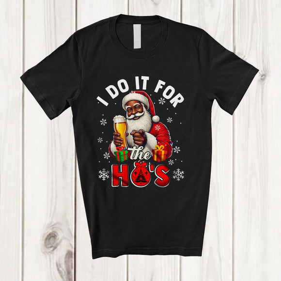 MacnyStore - I Do It For The Ho's; Wonderful Christmas Afro Santa Drinking Beer Drunker; African Family T-Shirt