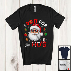 MacnyStore - I Do It For The Ho's; Wonderful Christmas Santa Face Sunglasses; Adult Family Group T-Shirt