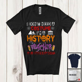 MacnyStore - I Don't Need A Costume I'm A History Teacher, Scary Halloween Witch Lover, Teacher Group T-Shirt