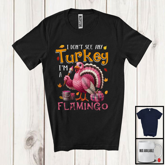 MacnyStore - I Don't See Any Turkey I'm A Flamingo, Happy Thanksgiving Turkey Pink Painting, Plaid Pumpkin T-Shirt