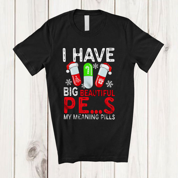 MacnyStore - I Have Big Beautiful Pe...s My Meaning Pills; Sarcastic Christmas Three Santa Pills; Adult Pharmacy T-Shirt